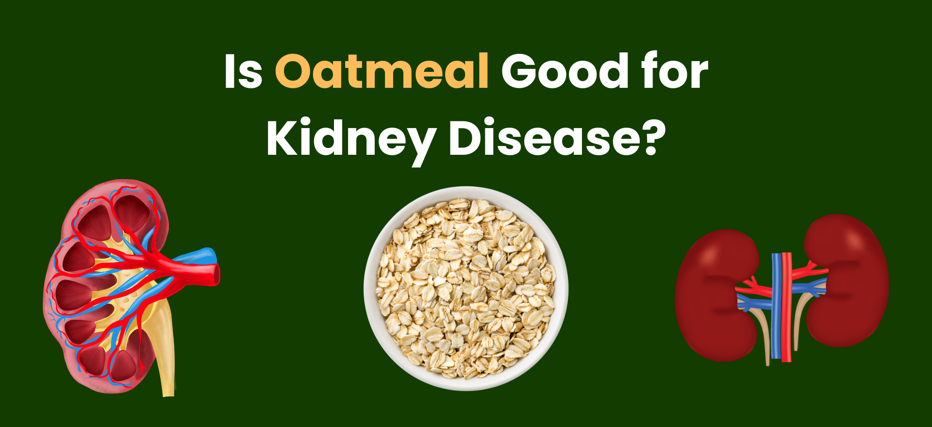 Is Oatmeal Good for Kidney Disease?